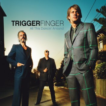 Triggerfinger I Follow Rivers