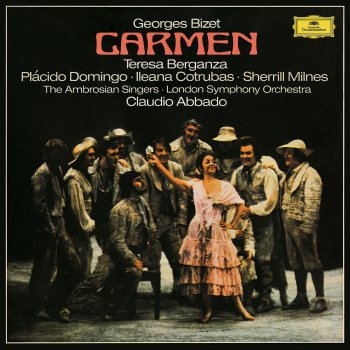 Gordon Sandison, Claudio Abbado, London Symphony Orchestra, Geoffrey Pogson, Yvonne Kenny, Alicia Nafé, Teresa Berganza & Plácido Domingo Carmen, Act II: "Amoureuse... ce n'est pas une raison" - "Halte-là! Qui va là?" (Dancaire,Remendado,Frasquita,Mercédès, Carmen/Don José,Mercédès,Frasquita,Dancaire,Carmen)