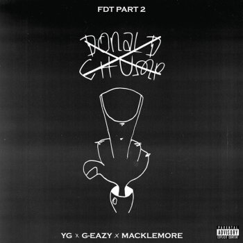 YG feat. G-Eazy & Macklemore FDT - Pt. 2