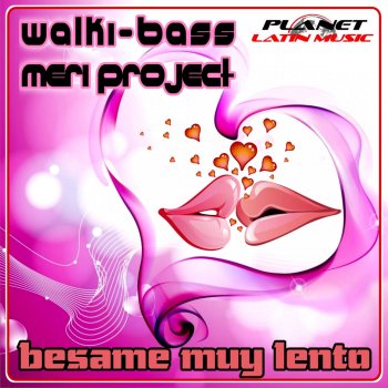 Walki-Bass feat. Meri Project Bésame Muy Lento