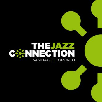 Исполнитель Jazz Connection, альбом Santiago Toronto