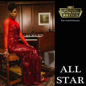 Scott Bradlee's Postmodern Jukebox feat. Vonzell Solomon All Star (feat. Vonzell Solomon)