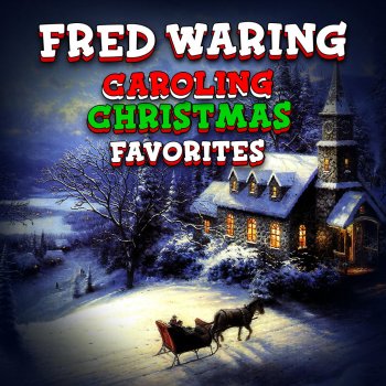 Fred Waring Now Is the Caroling Season