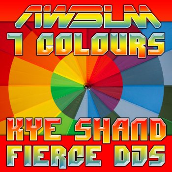 Fierce DJs feat. Kye Shand 7 Colours - Original Mix