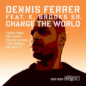 Dennis Ferrer Change the World (Instrumental)