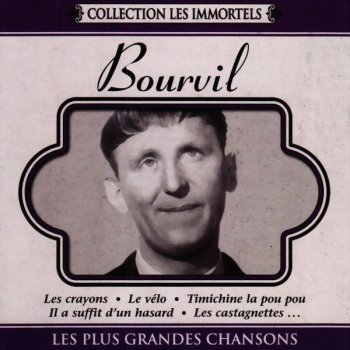 Bourvil Qu'est-ce que tu as dis