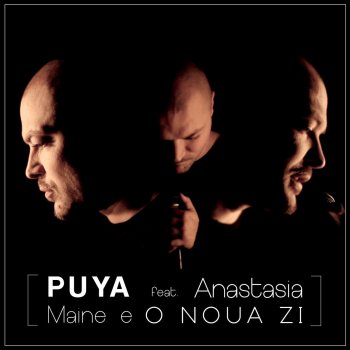 Puya feat. Anastasia Maine e o noua zi