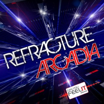 Refracture Arcadia