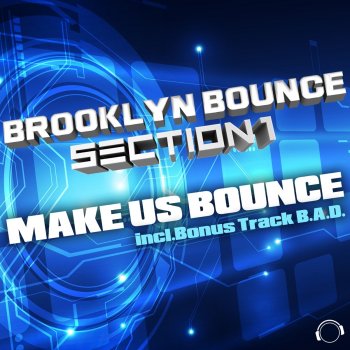 Исполнитель Brooklyn Bounce feat. Section 1, альбом Make Us Bounce