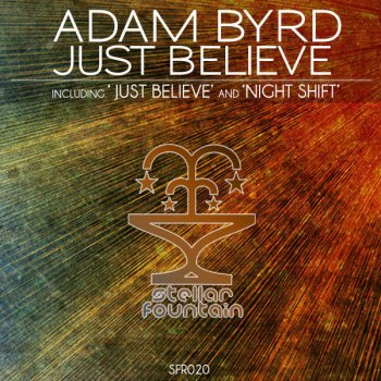 Исполнитель Adam Byrd, альбом Just Believe