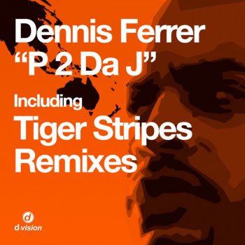 Dennis Ferrer P 2 Da J (Tiger Beats)