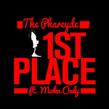 The Pharcyde feat. Moka Only 1st Place