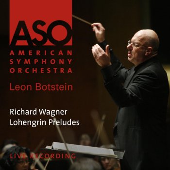 Исполнитель American Symphony Orchestra feat. Leon Botstein, альбом Wagner: Lohengrin Preludes