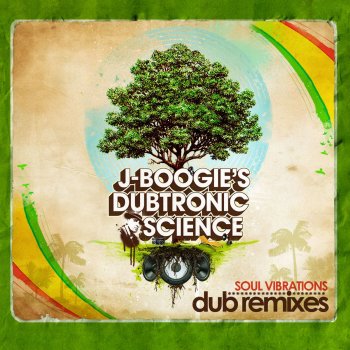 J Boogie's Dubtronic Science For Your Love Dub - Feat. Zumbi Of Zion I & Rithma