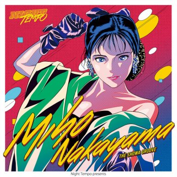 Night Tempo feat. 中山美穂 WAKU WAKUさせて (Night Tempo Showa Groove Mix)