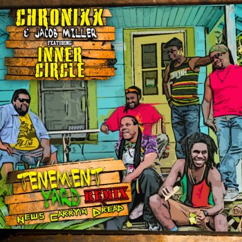 Inner Circle feat. Chronixx & Jacob Miller Tenement Yard (News Carrying Dread)