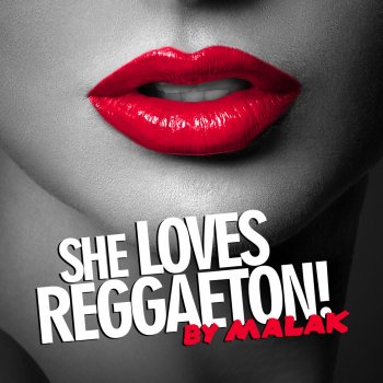 Malak She Loves Reggaeton