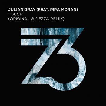 Julian Gray feat. Pipa Moran & Dezza Touch - Dezza Remix