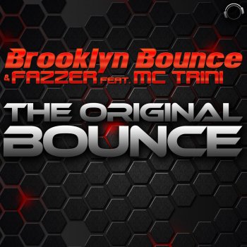 Brooklyn Bounce & FAZZER feat. MC Trini The Original Bounce (Radio Edit)