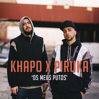 Piruka feat. Khapo Os Meus Putos