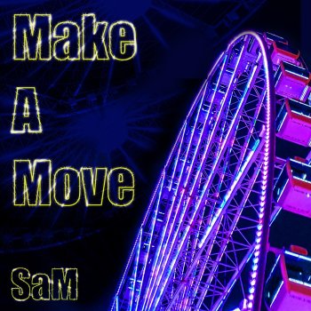 S.A.M Make a Move