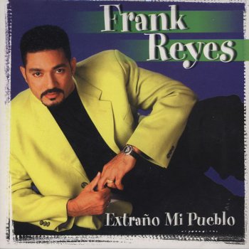 Frank Reyes Extraño Mi Pueblo