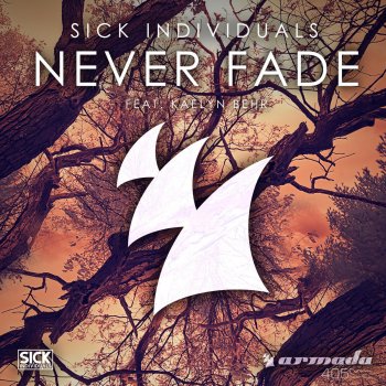 Sick Individuals feat. Kaelyn Behr Never Fade - Original Mix