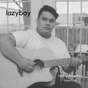 David Gauthier lazyboy (feat. Johnathon Gauthier)