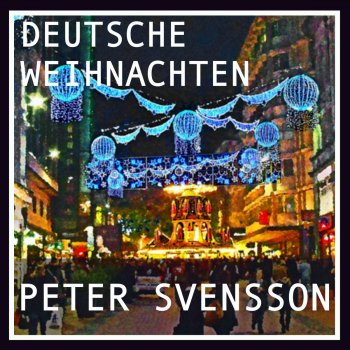 Исполнитель Peter Svensson, альбом Deutsche Weihnachten