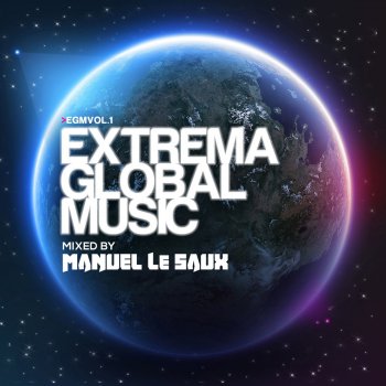 Manuel Le Saux Extrema Global Music (Continuous Mix)