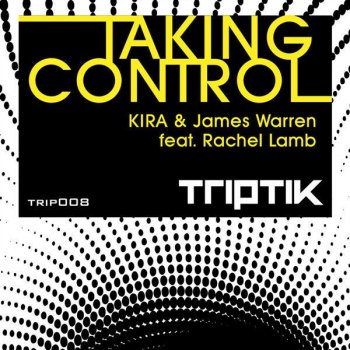 Kira feat. James Warren Taking Control - Feat. Rachel Lamb