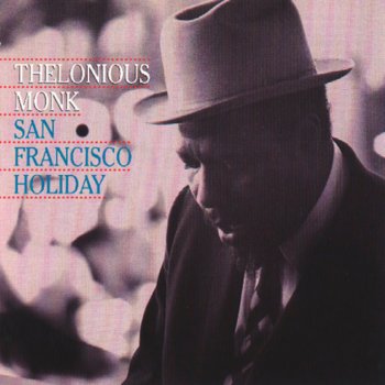 Thelonious Monk San Francisco Holiday (Take 2 Alternate)