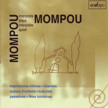 Federico Mompou Charmes: Pour penetrer les ames