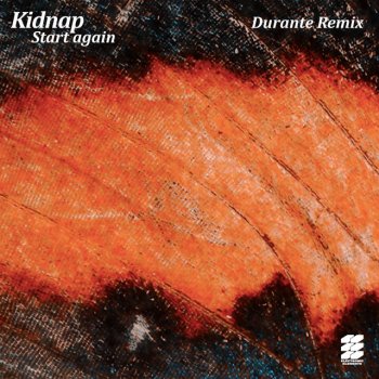 Kidnap feat. Durante Start Again - Durante Remix