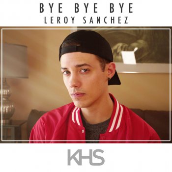 Kurt Hugo Schneider feat. Leroy Sanchez Bye Bye Bye