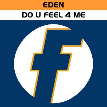 Eden Do U Feel 4 Me (U-4-Ria 7" Mix)