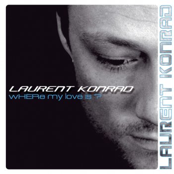 Исполнитель Laurent Konrad, альбом Where my love is
