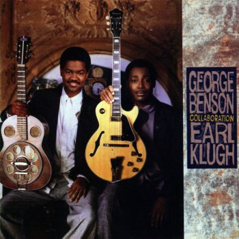 George Benson feat. Earl Klugh Since You're Gone