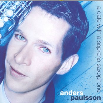 Исполнитель Anders Paulsson, альбом Paulsson: Date With A Soprano Saxophone (A)