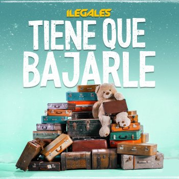 Ilegales Tiene Que Bajarle
