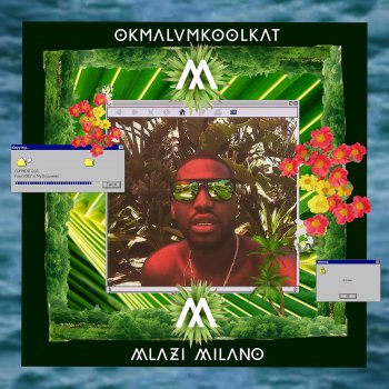 Okmalumkoolkat feat. AKA & Mashayabhuqe Ka Mamba Mega Milano )