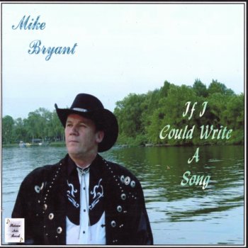 Исполнитель Mike Bryant, альбом If I Could Write a Song
