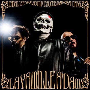 Vladimir Cauchemar feat. Caballero & JeanJass La famille Adam