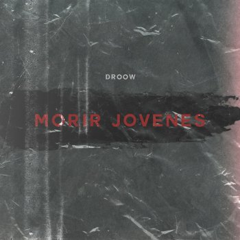 Droow Morir Jóvenes