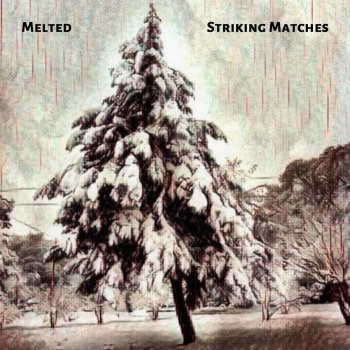 Striking Matches Melted