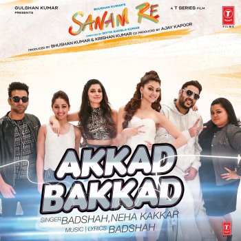 Badshah feat. Neha Kakkar Akkad Bakkad