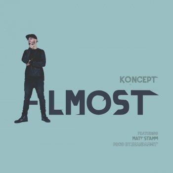 Koncept feat. Matt Stamm Almost