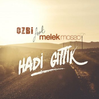 Ozbi feat. Melek Mosso Hadi Gittik