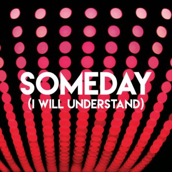 Sassydee Someday (I Will Understand)