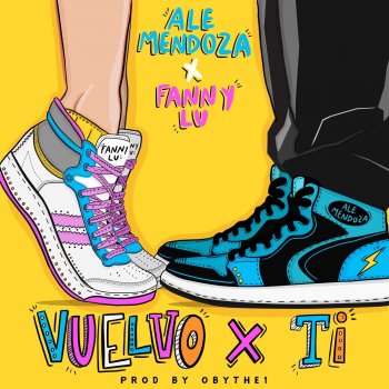 Ale Mendoza feat. Fanny Lu Vuelvo x Ti